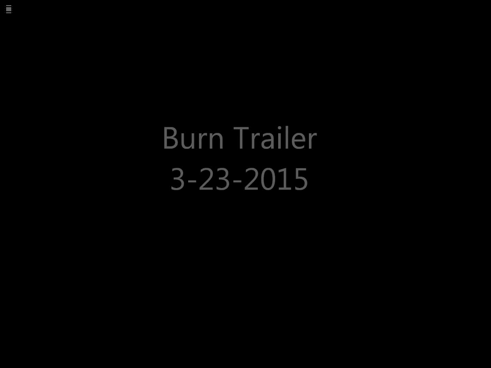 Burn Trailer